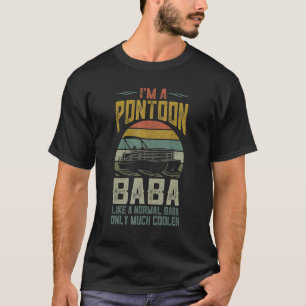 Mens Pontoon Boat Baba Apparel Funny Fathers Day B T-Shirt