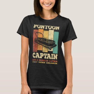 Mens PONTOON BOAT CAPTAIN   like a regular Captain T-Shirt