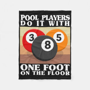 Mens Pool Players Do It With One Foot On The Floor Fleece Blanket