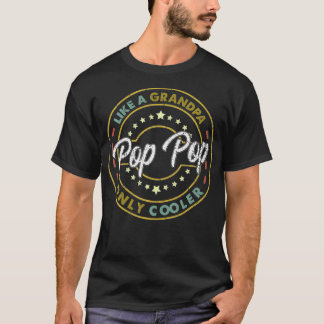 Mens POP POP Like A Grandpa ONLY COOLER Retro Dad  T-Shirt