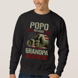 Mens Popo Because Grandpa Is For Old Guys Usa Flag Sweatshirt