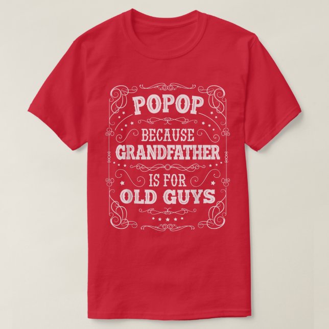 Mens Popop because Grandfather is for Old Guys Fat T-Shirt (Design Front)