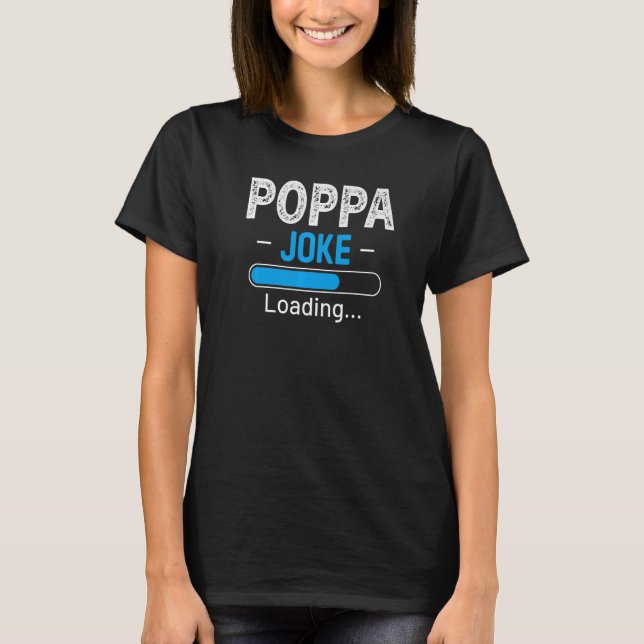 Mens  Poppa Joke Loading Daddy Fathers Day Humour  T-Shirt (Front)
