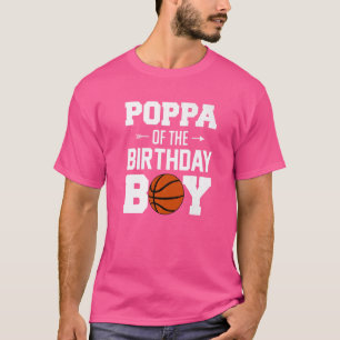 Mens Poppa Of The Birthday Boy Basketball Boy Fami T-Shirt
