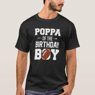 Mens Poppa Of The Birthday Boy Football Boy Famil T-Shirt