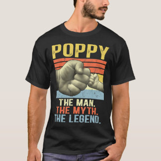 Mens Poppy Man Myth Legend For Mens Dad Father T-Shirt
