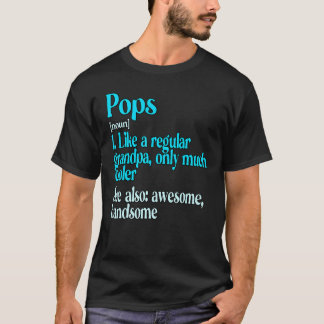 Mens Pops Like A Regular Grandpa Only Much Cooler  T-Shirt