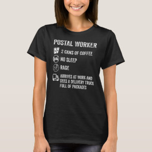 Mens Postal Worker 2 Cans Of Coffee No Sleep Rage T-Shirt