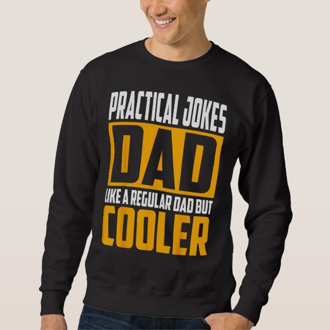 Mens Practical jokes Dad  Like a Regular Dad but C Sweatshirt (Front)