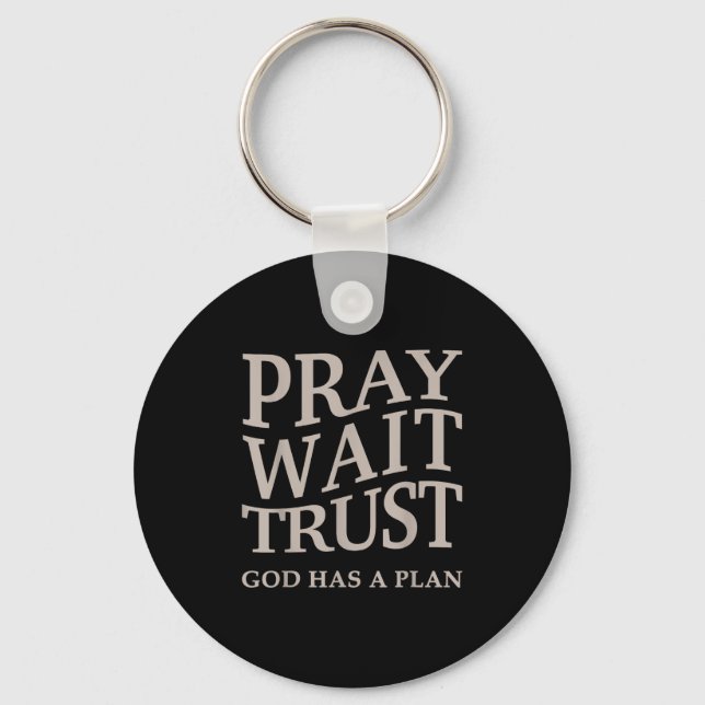 Mens Pray Wait Trust God Has A Plan Christian Jesu Key Ring (Front)