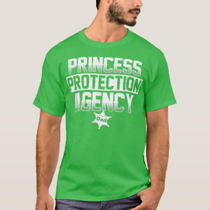 Mens Princess Protection Agency Dad T Funny Fathe T-Shirt