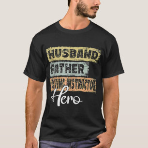 Mens Profession dad hero father Driving Instructor T-Shirt
