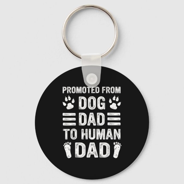 Mens Promoted From Dog Dad To Human Dad, Funny New Key Ring (Front)