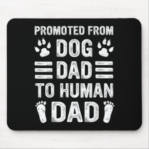 Mens Promoted From Dog Dad To Human Dad, Funny New Mouse Mat