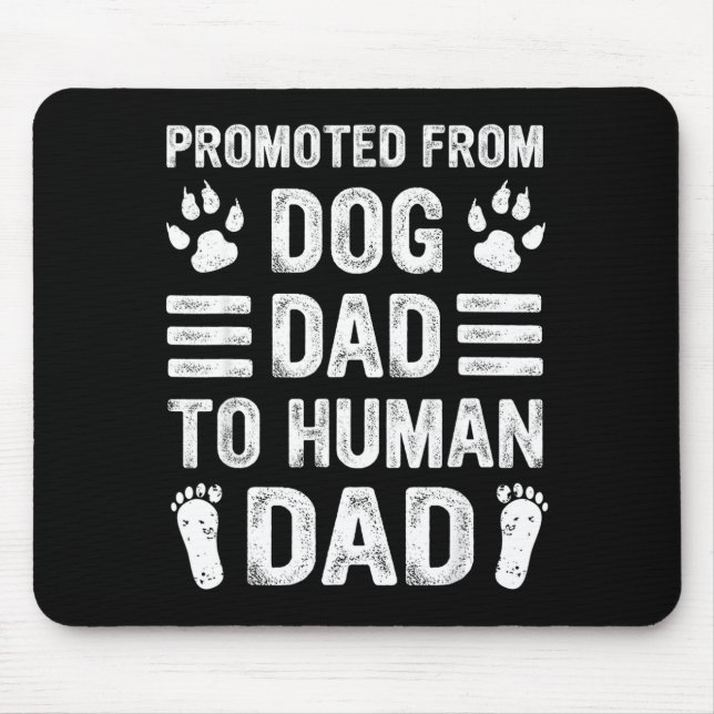 Mens Promoted From Dog Dad To Human Dad, Funny New Mouse Mat (Front)