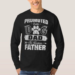 Mens Promoted From Dog Dad To Human Father For Fa T-Shirt