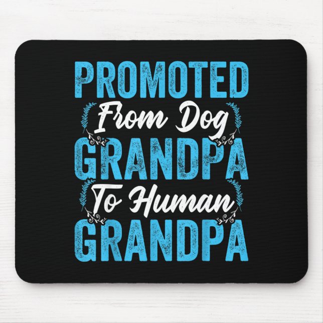 Mens Promoted From Dog Grandpa To Human Grandpa Fu Mouse Mat (Front)