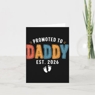 Mens Promoted To Daddy 2026 Dad Est 2026 Daddy To  Card