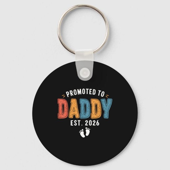Mens Promoted To Daddy 2026 Dad Est 2026 Daddy To  Key Ring (Front)