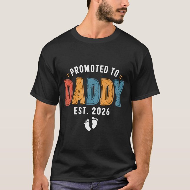 Mens Promoted To Daddy 2026 Dad Est 2026 Daddy To  T-Shirt (Front)