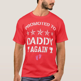 Mens Promoted To Daddy Again Its A Girl Funny Preg T-Shirt