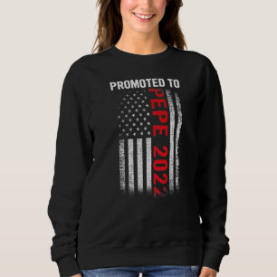 Mens Promoted To Pepe 2022 Father's Day Patriotic Sweatshirt