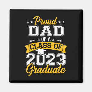 Mens Proud Dad Of A Class Of 2023 Graduate Senior  Magnet