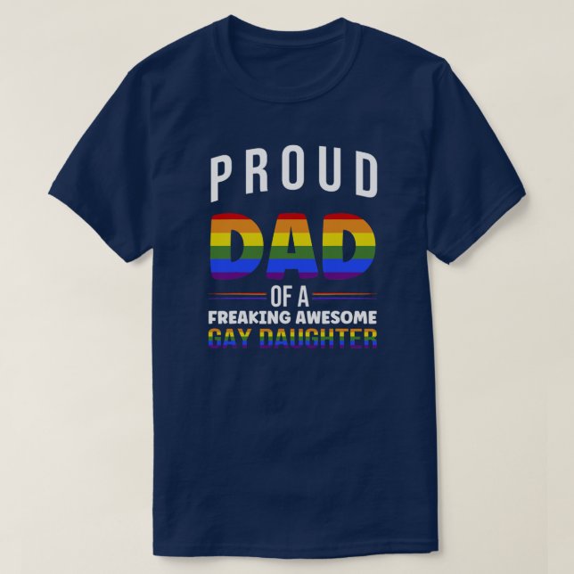 Mens Proud Dad of a freaking awesome Gay Daughter T-Shirt (Design Front)