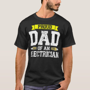 Mens Proud Dad Of An Electrician Electrician Dad 1 T-Shirt