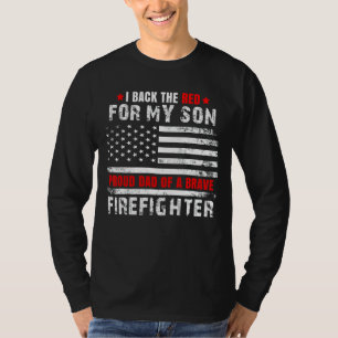 Mens Proud Dad Of Firefighter Son I Back The Red F T-Shirt