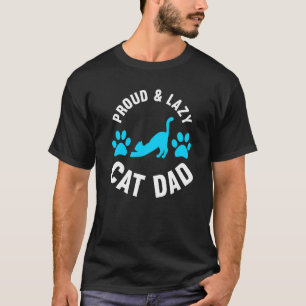 Mens Proud & Lazy Cat Dad Daddy T-Shirt