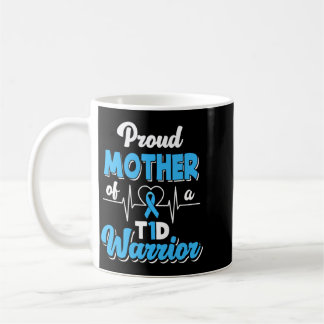 Mens Proud Mother Of A T1d Warrior Diabetic Coffee Mug