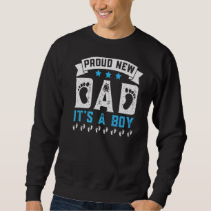 Mens Proud New Dad It's A Boy Promoted To Daddy Fa Sweatshirt
