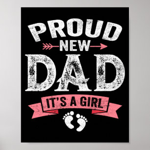 Mens Proud New Dad It's A Girl Funny Fathers Day N Poster