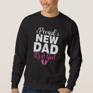 Mens Proud New Dad It's A Girl Pregnancy Announcem Sweatshirt