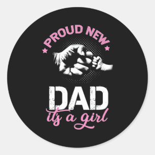 Mens Proud New Dad Its A Girl Promoted To Daddy  Classic Round Sticker