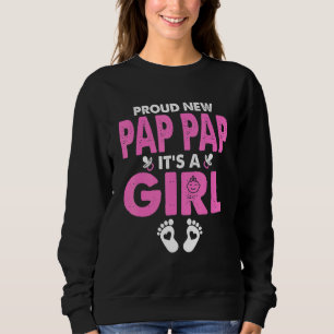 Mens Proud New Pap Pap Its A Girl Gender Reveal Fa Sweatshirt