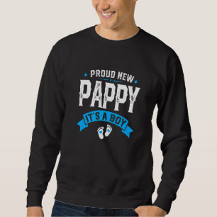 Mens Proud New Pappy Its A Boy Gender Reveal Fathe Sweatshirt