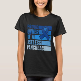 Mens Proud Owner Of A Useless Pancreas Type 1 T-Shirt