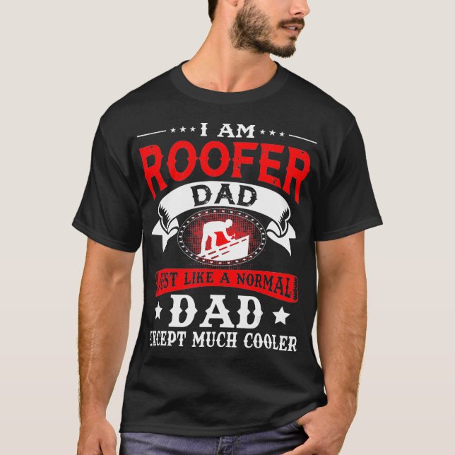 Mens Proud Roofer Dad Fathers Day Funny Roofing _1 T-Shirt (Front)