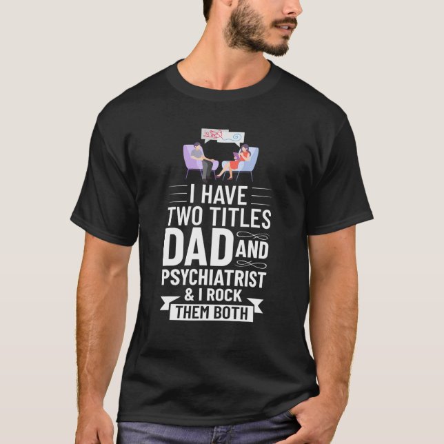 Mens Psychiatrist Doctor Psychiatry Mental Health T-Shirt (Front)