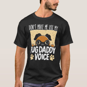 Mens Pug Dad Dog Breeder Dog Owner Love Dog T-Shirt