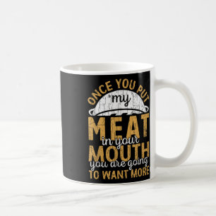 Mens Put My Meat In Your Mouth Funny Barbeque Gril Coffee Mug