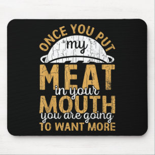 Mens Put My Meat In Your Mouth Funny Barbeque Gril Mouse Mat