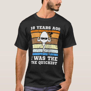 Mens Quickest Swimmer 18 Years Ago Quickest Sperm T-Shirt
