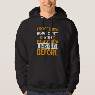 Mens quote that says i don't know how to act my ag hoodie