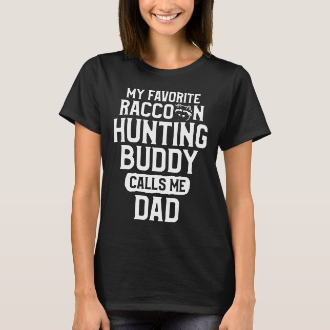 Mens Racoon Hunting Season Buddy Dad Coon Hunter  T-Shirt (Front)
