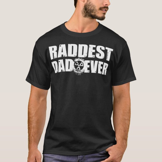 Mens Raddest Dad Ever Radiology Tech Fathers Day G T-Shirt (Front)