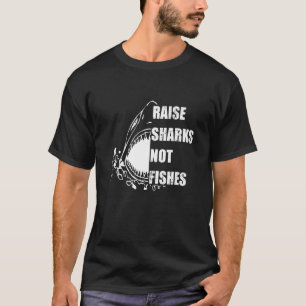 Mens Raise Sharks Not Fishes Personal Statement T-Shirt