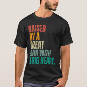 Mens Raised By A Great Man With A Big Heart vintag T-Shirt